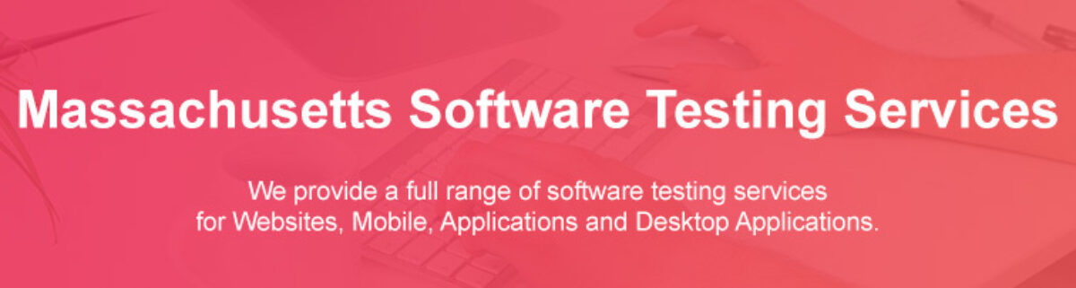 QA services for websites, desktop and mobile applications in Massachusetts